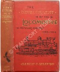 Book cover of The Development of the Locomotive: A Popular History 1803 - 1896 by STRETTON, Clement E. 